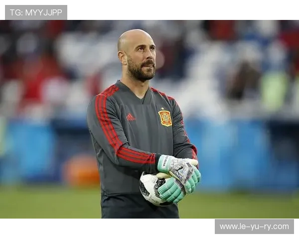 西班牙门将雷纳再成焦点，状态引关注